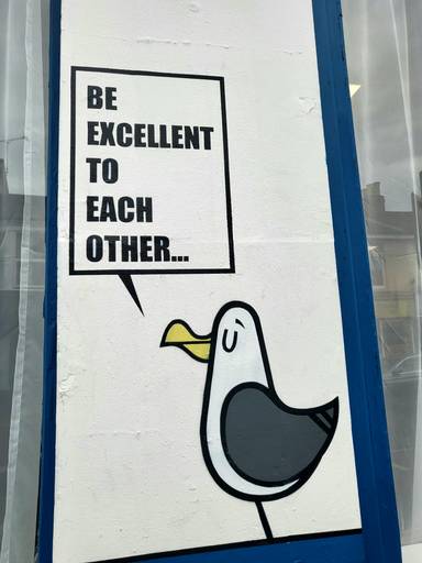 Be excellent to each other 
