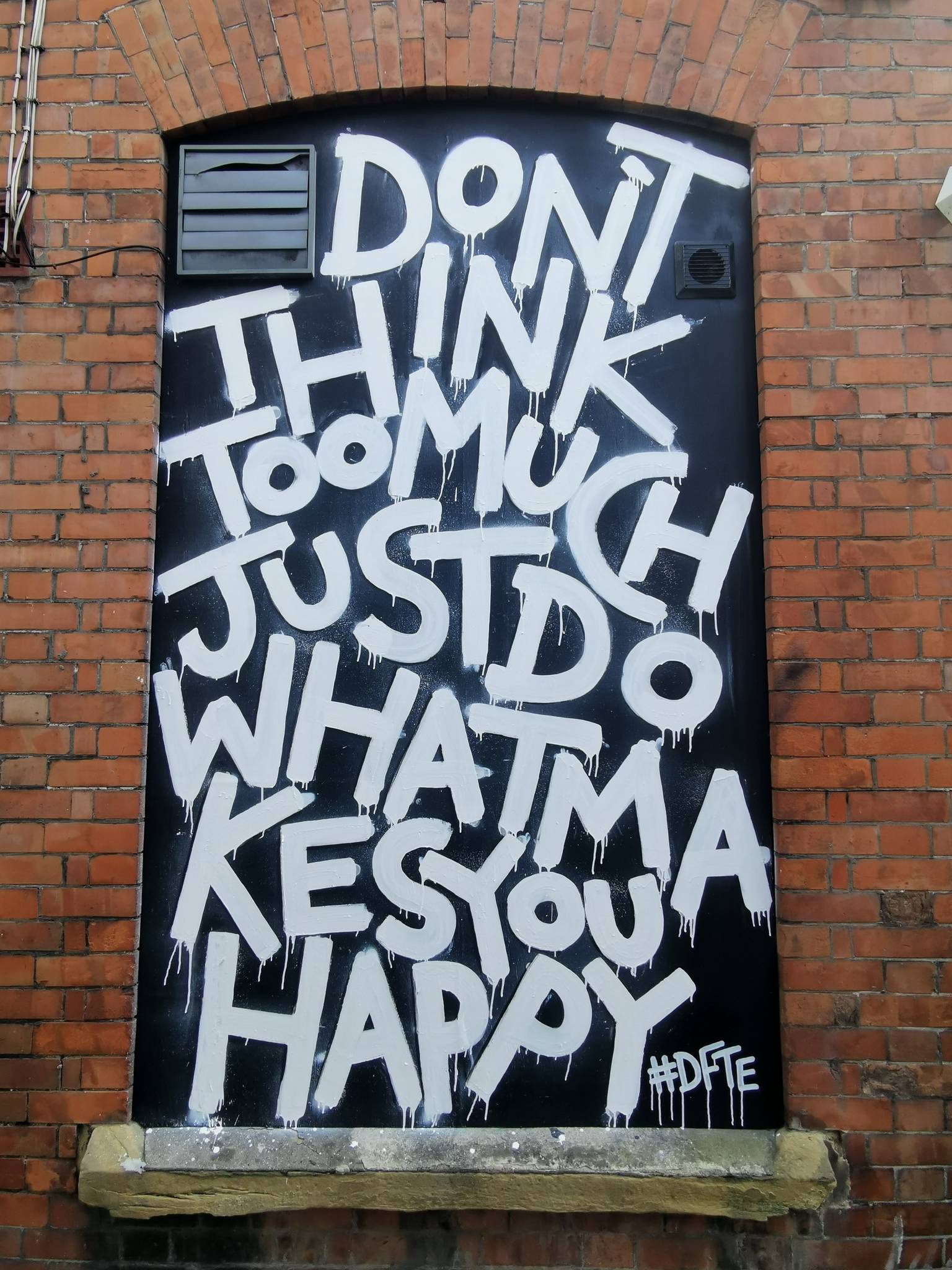 DFTE&mdash;Don't Think Too Much Just Do What Makes You Happy